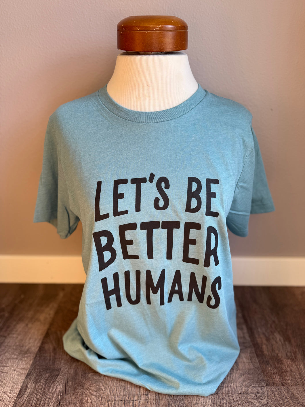Let's Be Better Humans