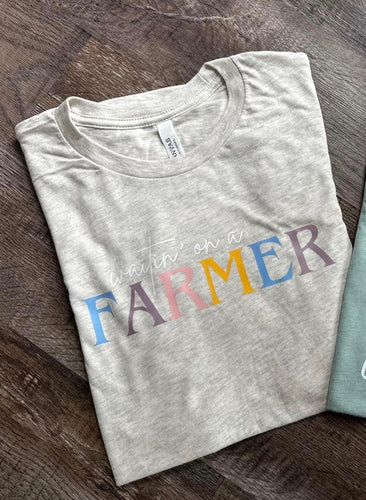 Waitin' on a Farmer - Tee