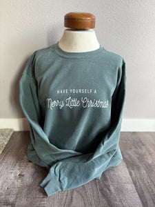 Have Yourself A Merry Little Christmas - Crewneck