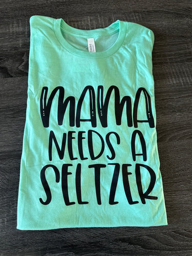 Mama Needs a Seltzer