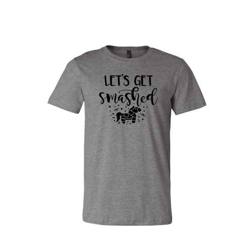 Let's Get Smashed - Tee