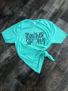 Teacher Strong - Tee